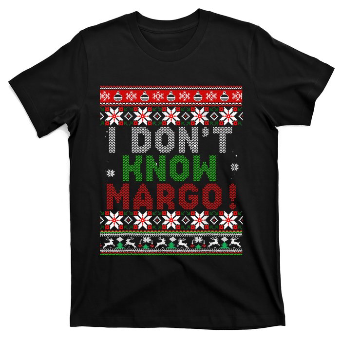 I Dont Know Margo Ugly Christmas Sweater Funny Matching T-Shirt