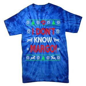 I DonT Knowmargo Ugly Funny Christmas For Vacation Cute Gift Tie-Dye T-Shirt