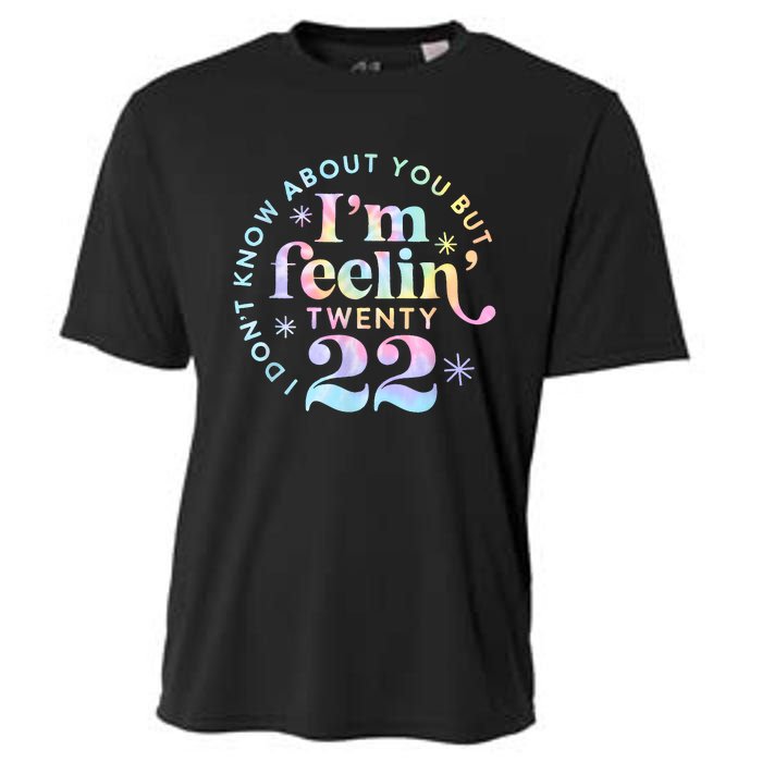 I DonT Know About You But IM Feeling Twenty 22 Tie Dye Cooling Performance Crew T-Shirt