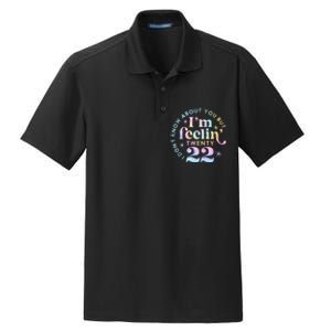 I DonT Know About You But IM Feeling Twenty 22 Tie Dye Dry Zone Grid Polo