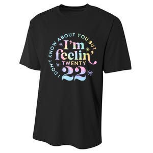 I DonT Know About You But IM Feeling Twenty 22 Tie Dye Performance Sprint T-Shirt