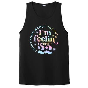 I DonT Know About You But IM Feeling Twenty 22 Tie Dye PosiCharge Competitor Tank