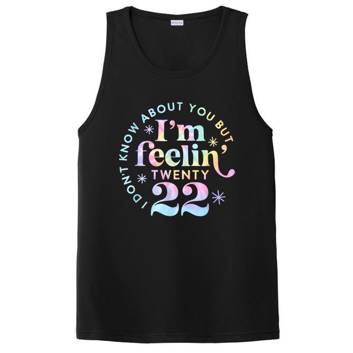 I DonT Know About You But IM Feeling Twenty 22 Tie Dye PosiCharge Competitor Tank