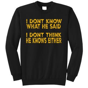 I DonT Know What He Said Funny Trump Debate 2024 Sweatshirt