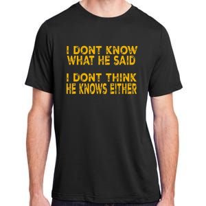 I DonT Know What He Said Funny Trump Debate 2024 Adult ChromaSoft Performance T-Shirt