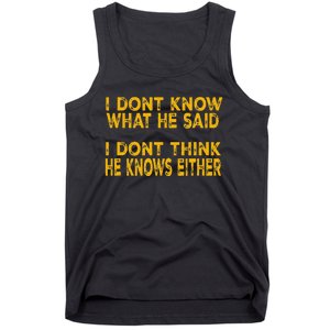 I DonT Know What He Said Funny Trump Debate 2024 Tank Top