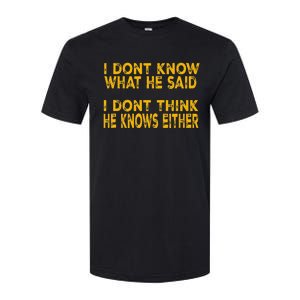 I DonT Know What He Said Funny Trump Debate 2024 Softstyle CVC T-Shirt