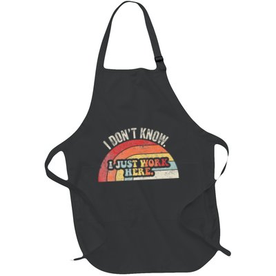 I DonT Know I Just Work Here Funny Full-Length Apron With Pockets