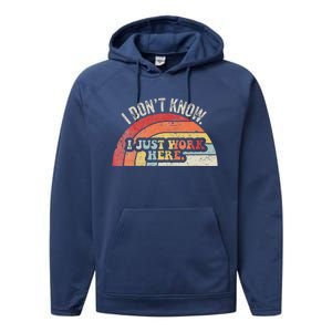 I DonT Know I Just Work Here Funny Performance Fleece Hoodie