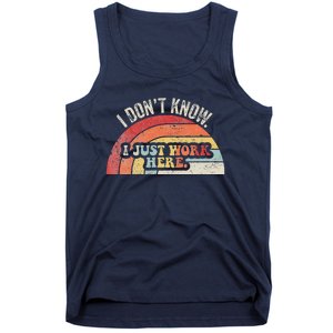 I DonT Know I Just Work Here Funny Tank Top