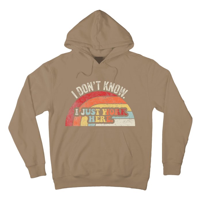 I DonT Know I Just Work Here Funny Hoodie