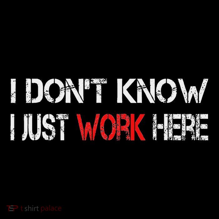 I DonT Know I Just Work Here High Crown Mesh Back Trucker Hat