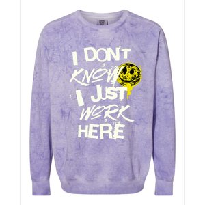 I Don't Know I Just Work Here Funny Work Colorblast Crewneck Sweatshirt