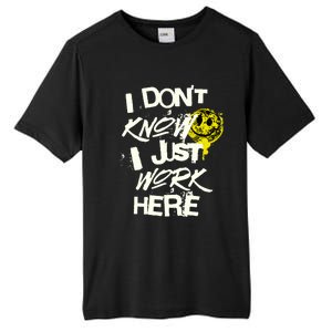 I Don't Know I Just Work Here Funny Work Tall Fusion ChromaSoft Performance T-Shirt