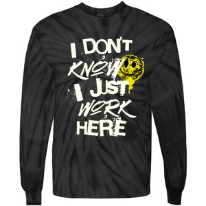 I Don't Know I Just Work Here Funny Work Tie-Dye Long Sleeve Shirt