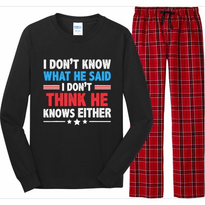 I DonT Know What He Said I DonT Think He Knows Either Long Sleeve Pajama Set