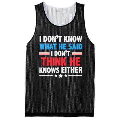 I DonT Know What He Said I DonT Think He Knows Either Mesh Reversible Basketball Jersey Tank