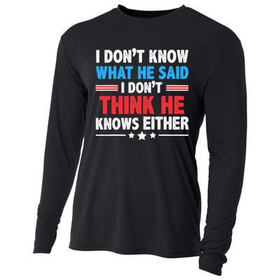 I DonT Know What He Said I DonT Think He Knows Either Cooling Performance Long Sleeve Crew