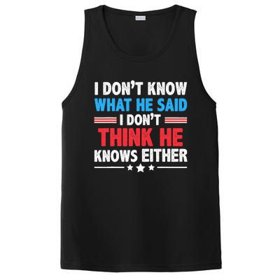 I DonT Know What He Said I DonT Think He Knows Either PosiCharge Competitor Tank