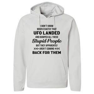 I DonT Know When Exactly That Ufo Landed And Dumped Performance Fleece Hoodie