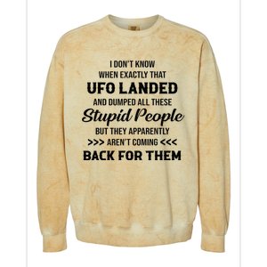 I DonT Know When Exactly That Ufo Landed And Dumped Colorblast Crewneck Sweatshirt