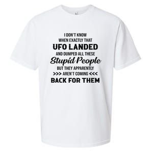 I DonT Know When Exactly That Ufo Landed And Dumped Sueded Cloud Jersey T-Shirt