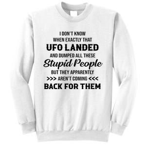 I DonT Know When Exactly That Ufo Landed And Dumped Sweatshirt