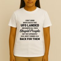 I DonT Know When Exactly That Ufo Landed And Dumped T-Shirt