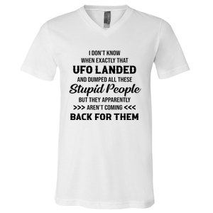 I DonT Know When Exactly That Ufo Landed And Dumped V-Neck T-Shirt