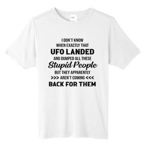 I DonT Know When Exactly That Ufo Landed And Dumped Tall Fusion ChromaSoft Performance T-Shirt