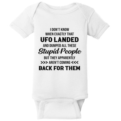 I DonT Know When Exactly That Ufo Landed And Dumped Baby Bodysuit