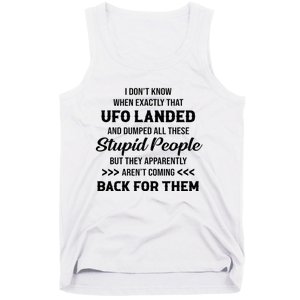 I DonT Know When Exactly That Ufo Landed And Dumped Tank Top