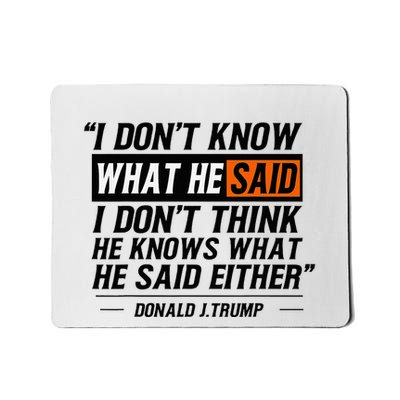 I Don’T Know What He Just Said Funny Quote Design Mousepad