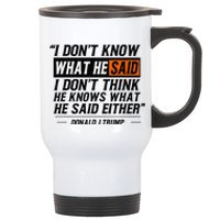 I Don’T Know What He Just Said Funny Quote Design Stainless Steel Travel Mug