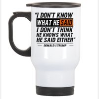 I Don’T Know What He Just Said Funny Quote Design Stainless Steel Travel Mug