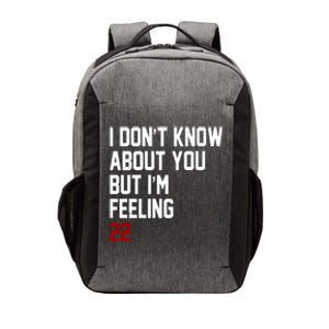 I Dont Know About You But Im Feeling 22 Birthday Vector Backpack