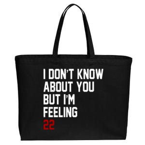 I Dont Know About You But Im Feeling 22 Birthday Cotton Canvas Jumbo Tote