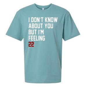 I Dont Know About You But Im Feeling 22 Birthday Sueded Cloud Jersey T-Shirt