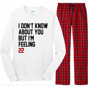 I Dont Know About You But Im Feeling 22 Birthday Long Sleeve Pajama Set