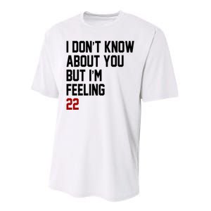 I Dont Know About You But Im Feeling 22 Birthday Performance Sprint T-Shirt