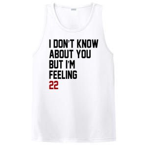 I Dont Know About You But Im Feeling 22 Birthday PosiCharge Competitor Tank