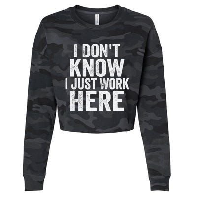 I Dont Know I Just Work Here Funny Working Quotes Sarcastic Cropped Pullover Crew