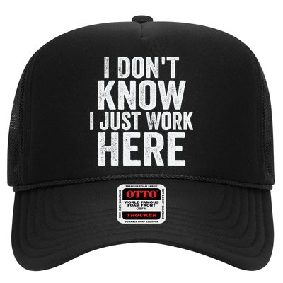 I Dont Know I Just Work Here Funny Working Quotes Sarcastic Trucker Hat