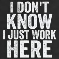 I Dont Know I Just Work Here Funny Working Quotes Sarcastic Microfiber Hand Towel