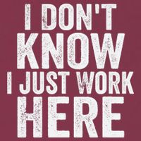 I Dont Know I Just Work Here Funny Working Quotes Sarcastic 16oz Travel Tumbler