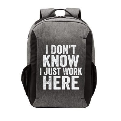 I Dont Know I Just Work Here Funny Working Quotes Sarcastic Vector Backpack