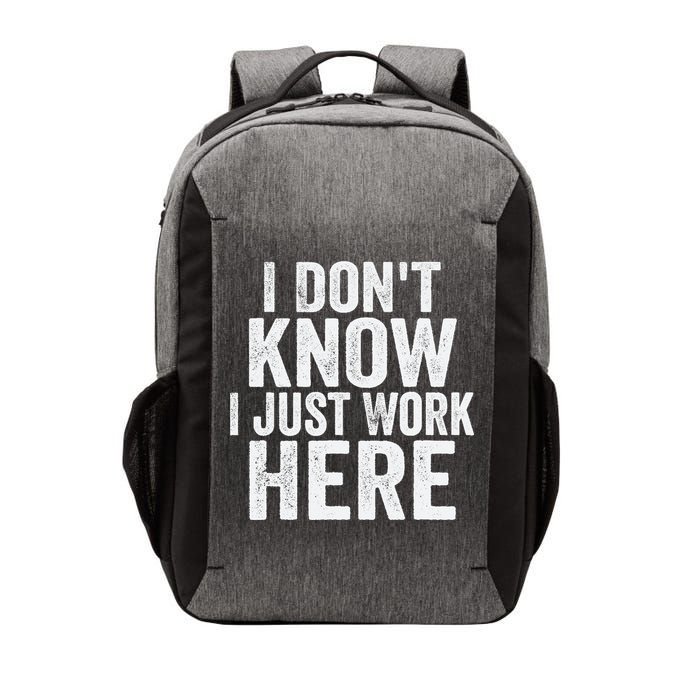 I Dont Know I Just Work Here Funny Working Quotes Sarcastic Vector Backpack