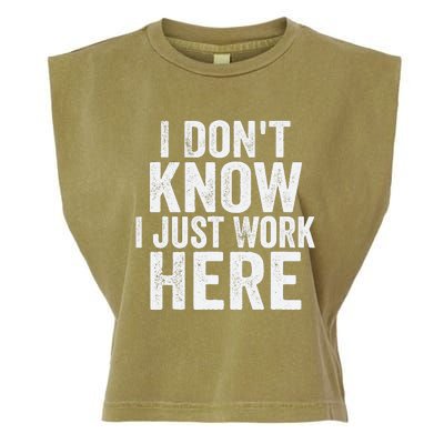 I Dont Know I Just Work Here Funny Working Quotes Sarcastic Garment-Dyed Women's Muscle Tee