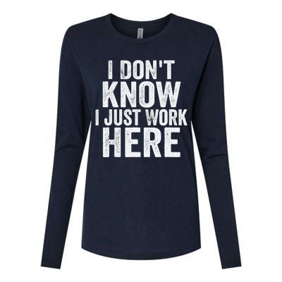 I Dont Know I Just Work Here Funny Working Quotes Sarcastic Womens Cotton Relaxed Long Sleeve T-Shirt