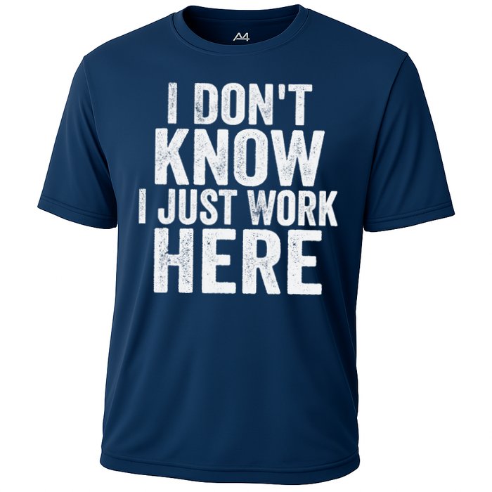 I Dont Know I Just Work Here Funny Working Quotes Sarcastic Performance Shirt